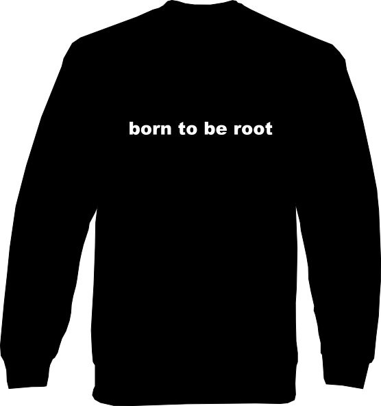 Sweat-Shirt - born to be root