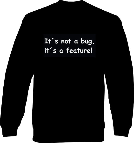 Sweat-Shirt - its not a bug